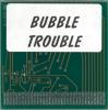 Bubble Trouble - Lynx