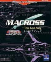Chou Jikuu Yousai Macross : True Love Song 
