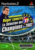 Roger Lemerre : La Sélection des Champions 2002