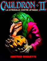 Cauldron II : La Citrouille Contre-Attaque 